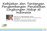 Kebijakan dan Tantangan Pengembangan Pendidikan Lingkungan ... fileLingkungan Hidup di Indonesia Prof. Dr. H. Arief Rachman, M.Pd ... UU No. 23 Tahun 1997 tentang Pengelolaan Lingkungan