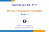 Metode Pendugaan Parameter - kusmansadik.files.wordpress.com · 05-10-2018 · Wackerly D, Mendenhall W, Scheaffer RL. 2008. Mathematical Statistics with Applications 7th Edition,