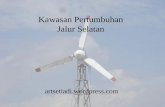 Kawasan Pertumbuhan Jalur Selatan filePotensi •Energi Angin, 5m/s –20m/s, 24jam/hari •Energi Ombak, 2m - 3m, 24jam/hari •Kelautan dan Perikanan •Samudera Indonesia Wind Turbin