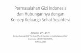 Permasalahan Gizi Indonesia dan Hubungannya dengan Konsep ... filePermasalahan Gizi Indonesia dan Hubungannya dengan Konsep Keluarga Sehat Sejahtera Atmarita, MPH, Dr.PH Seminar Nasional