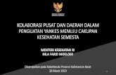 KOLABORASI PUSAT DAN DAERAH DALAM PENGUATAN … · 1 Disampaikan pada Rakerkesda Provinsi Kalimantan Barat 28 Maret 2019 KOLABORASI PUSAT DAN DAERAH DALAM PENGUATAN YANKES MENUJU