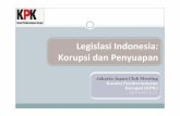 Legislasi Indonesia: Korupsi dan Penyuapan No 20 Tahun 2001 Pasal 6 Pidana penjara palingsingkat 3tahundanpalinglama 15 tahun dan pidana denda paling sedikit Rp150juta dan palingbanyak