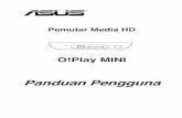 Panduan Pengguna - dlcdnet.asus.comdlcdnet.asus.com/pub/ASUS/Digital_Media_Player/Mini/Manual/ID6072_Indonesian.pdf · Pemutar Media ASUS O!PLAY MINI dapat digunakan untuk menikmati