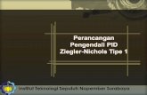 Institut Teknologi Sepuluh Nopember Surabayashare.its.ac.id/pluginfile.php/40655/mod_resource/content... · 2014-03-19 · pengendali PID secara eksperimental dengan aturan Ziegler
