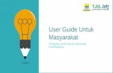 User Guide Untuk Masyarakat - tjsl.bandung.go.idMasyarakat).pdf · ota Bandung. Selain itu pihak ... Masukan alamat website tjsl pada browser 1 anda : ... Kemudian sistem akan menampilkan