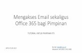 Mengakses Email sekaligus Office 365 bagi Pimpinan · Untuk akses email via Outlook & mobile phone pimpinan, akan dibantu oleh tim IT tiap unit seperti yang tercantum di surat pengantar