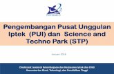 Pengembangan Pusat Unggulan Iptek (PUI) dan Science and ...ristekdikti.go.id/wp-content/uploads/2016/01/...Pengembangan Pusat Unggulan Iptek (PUI) dan Science and Techno Park (STP)