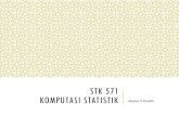 STK 571 Komputasi Statistik - stat.ipb.ac.id · PENDAHULUAN R Menyediakan banyak fungsi grafik Package standar grafik adalah “graphics”, tetapi terdapat beberapa package graphics
