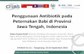 Penggunaan Antibiotik pada Peternakan Babi di Provinsi ...civas.net/cms/assets/uploads/2018/11/KV-02_Penggunaan-Antibiotik-pada... · (dinas, perusahaan obat) sangat terbatas •Praktik