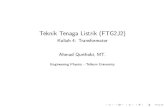 Teknik Tenaga Listrik (FTG2J2) fileKarakteristik Transformator Ideal ... Rasio Impedansi Transformator Praktis Rugi-Rugi Transformator Transformator Ideal dengan Core Tak Sempurna