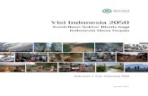 Dokumen 1: Tren Indonesia 2050 - jembatantiga.comjembatantiga.com/wp-content/uploads/Tren-Indonesia-2050-Final.pdf · Visi Indonesia 2050 merupakan inisiasi kolaboratif perusahaan-perusahaan