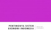 Pentingnya sistem ekonomi Indonesiamizu.lecture.ub.ac.id/files/2015/03/13.-Pentingnya-Sistem-Ekonomi-Indonesia.pdfperekonomian Indonesia. ... Sejak merdeka sampai sekarang sudah ada