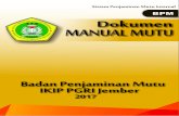 Sistem Penjaminan Mutu Internal BPM Dokumen MANUAL MUTUbpm.ikipjember.ac.id/wp-content/uploads/2017/09/Dokumen-Manual-Mutu... · 5 1.2 Penjaminan Mutu Akademik Internal 1. Penjaminan