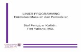 LINIER PROGRAMMING Formulasi Masalah dan Pemodelan …fitri_yulianti.staff.gunadarma.ac.id/Downloads/files/49618/II.+Linier+Programming... · kendala-kendala persoalan dalam variabel