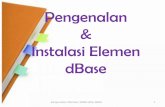 Pengenalan & Instalasi Elemen dBaseerma_sova.staff.gunadarma.ac.id/Downloads/files...Dbase membutuhkan 2 buah file yaitu Dbase.exe dan Dbase.ovl. Selain itu juga diperlukan file Help.Dbs