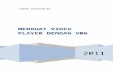 MEMBUAT VIDEO PLAYER DENGAN VB6ilmukomputer.org/.../02/MEMBUAT-VIDEO-PLAYER-DENGAN-VB6.doc · Web viewSaya akan berbagi tips and trik cara membuat video player dengan menggunakan
