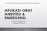 APLIKASI OBAT ANESTESI & EMERGENSIpspk.fkunissula.ac.id/sites/default/files/APLIKASI OBAT... · 2019-03-23 · APLIKASI OBAT ANESTESI & EMERGENSI BAGIAN ANESTESIOLOGI FK UNISSULA