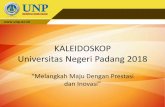 KALEIDOSKOP Universitas Negeri Padang 2018 - unp.ac.idunp.ac.id/sites/default/files/2019-06/_ Kaleidoskop UNP 2018_versi 7122019.pdf · Labor yang terdiri dari Lab. T. Sipil, Tambang,