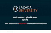 Panduan Mass Upload & Mass Update - lazada.com Upload 20180207.pdf · Mohon mengikuti pelatihan sampai selesai agar tidak kehilangan informasi penting. 2 Mass Update Stock 3 Mass