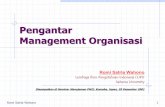 Pengantar Management Organisasi - romisatriawahono.net · Pengertian Management. Tugas dan. Peran. Manager. Pengertian Organisasi. Kultur dan. Karakteristik. Organisasi. ... Lingkungan