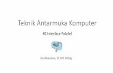 Teknik Antarmuka Komputer #1 Antarmuka Komputermaulana.lecture.ub.ac.id/files/2015/09/02-Antarmuka-Komunikasi-Paralel.pdf · •EPP Software Registers Parallel Port Interface •Extended