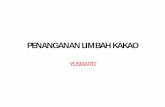 PENANGANAN LIMBAH KAKAO - cocoasafe indonesiacocoasafeindonesia.id/.../uploads/2015/03/PENANGANAN-LIMBAH-KAKAO.pdf · penanganan limbah kakao yusianto. limbah prapanen. limbah prapanen