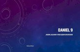DANIEL 9 - gerrytakaria.files.wordpress.com · DANIEL MEMIKIR-MIKIRKAN TENTANG MASA PEMBUANGAN BANGSA YEHUDA (9:1,2) •Daniel membuka nubuatan nabi Yeremia tentang nasib bangsa Yehuda