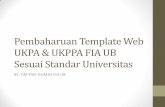 Pembaharuan Template Web UKPA & UKPPA FIA UB Sesuai ...fia.ub.ac.id/pkpmsi/wp-content/uploads/sites/24/2013/08/Pembaharuan...•Fungsi draft di atas adalah untuk mengisi template web