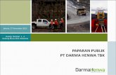 PAPARAN PUBLIK PT DARMA HENWA TBK - chat.ptdh.co. fileSekilas Perseroan PT Darma Henwa Tbk (DEWA) adalah perusahaan jasa pertambangan dan energi terintegrasi, yang berperan dalam sektor