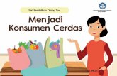 Seri Pendidikan Orang Tua KEMENTERIAN PENDIDIKAN DAN ... · Buku seri pendidikan orang tua yang berjudul Menjadi Konsumen Cerdas berisikan tentang bagaimana cara menjadi konsumen