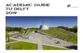 ACADEMIC GUIDE TU DELFT 2019 - ppidelft.net · Sebagai contoh, satu tahun akademik di TU Delft tidak dibagi menjadi dua bagian (se- mester genap & ganjil), namun dibagi menjadi kuartil