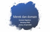 Merek dan domain - ppnd.pandi.id · Gunawan Bagaskoro Workshop PPND Jakarta, 24 April 2019. pengertian merek •Tanda untuk membedakan barang dan/atau jasa di pasar antar para produsen/penjual