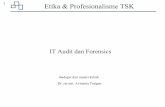 Etika & Profesionalisme TSK - openstorage.gunadarma.ac.idopenstorage.gunadarma.ac.id/handouts/S1-Sistem Komputer/Etika dan...1 Etika & Profesionalisme TSK IT Audit dan Forensics diadopsi