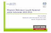 Program Pekerjaan Layak Nasional untuk Indonesia 2012-2015 · prioritas konstituen ILO Rencana Pembangunan Jangka Menengah Nasional 2009-2014 (pro pertumbuhan, pro pengentasan kemiskinan,