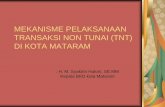 IMPLEMETASI TRANSAKSI NON TUNAI (TNT)keuda.kemendagri.go.id/asset/kcfinder/upload/files/Mataran-TNT.pdf · Surat Edaran Menteri Dalam Negeri No.910/1866/SJ tanggal 17 April 2017 tentang