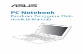 PC Notebook - · PDF fileatau menerjemahkannya ke dalam bahasa apapun dalam bentuk dan cara apapun, tanpa izin tertulis ASUSTeK COMPUTER INC. (“ASUS”), kecuali dokumentasi yang