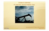 PUBLIC EXPOSE PT MITRA INVESTINDOTbk. · Perseroan menandatangani Perjanjian Jual Beli Saham Bersyarat dengan PT Pratama Media Abadi (PMA) dan PT Benakat Oil (BO) untuk perolehan