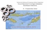 Jaringan Kebijakan Kesehatan Indonesia · Selamat datang di Kupang dalam kegiatan Forum Nasional IV Jaringan Kebijakan Kesehatan Indonesia 4 –7 September 2013