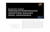 MENGINTEGRASIKAN ADAPTASI DALAM INDC INDONESIA file(vi) Deskripsi rencana monitoring Kategori informasi yang disampaikan diatas dapat menjadi kerangka bagi pengintegrasian komponen