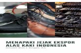 Mini Ebook Alas Kaki Zainuddin Muda 22 Des 2017 - forbil.org · MENAPAKI JEJAK EKSPOR ALAS KAKI INDONESIA 2 bahwa terdapat 16 perusahaan di Jawa Barat dan Jawa Tengah yang tergolong
