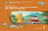 Buku Guru Pendidikan Agama Buddha dan Budi Pekerti filePendidikan Agama Buddha dan Budi Pekerti iii Kata Pengantar Kurikulum 2013 dirancang sebagai kendaraan untuk mengantarkan peserta