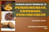 PENGOLAHAN TERMAL II PENGGORENGAN, EKSTRUSI, …mnurcholis.lecture.ub.ac.id/files/2013/02/6.-PENGOLAHAN-TERMAL-III... · Ketebalan makanan ... •Contoh: keripik 8 DAYA SIMPAN PRODUK.