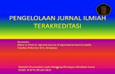 PENGELOLAAN JURNAL ILMIAH TERAKREDITASIkuswanto.lecture.ub.ac.id/files/2013/06/Pengelolaan-Jurnal-ILMIAH-STPP.pdf · Makalah Disampaikan pada Workshop Persiapan Akreditasi Jurnal