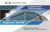 LAPORAN TRIWULAN I TAHUN 2018 - ombudsman.go.id · LAPORAN TRIWULAN I TAHUN 2018 Ombudsman Republik Indonesia | 4 C. Sebaran Laporan Ombudsman RI Sebaran Laporan yang termasuk dalam