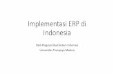 Implementasi ERP di Indonesia - si.trunojoyo.ac.idsi.trunojoyo.ac.id/wp-content/uploads/2017/12/5-Implementasi-ERP-di... · Sales Distribution, Production Planning, Material Management