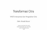 Transformasi Citra - informatika.stei.itb.ac.idinformatika.stei.itb.ac.id/.../Citra/2019-2020/12-Transformasi-Citra.pdf · •Transformasi Fourier adalah kakas (tool) untuk mengubah