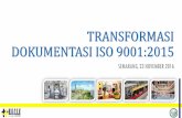 UPGRADING ISO 9001:2015emiiryanti.dosen.ittelkom-pwt.ac.id/wp-content/.../24/2016/...ISO-9001.pdf · ISO 9001:2008 4.2.1 UMUM Dokumentasi SMM harus meliputi: a) pernyataan terdokumentasi