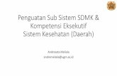 Penguatan Sub Sistem SDMK & Kompetensi Eksekutif Sistem ... · •Nilai uji kompetensi •Produksi dan utilisasi yang tidak sinkron •Over production namun masih terjadi kekurangan