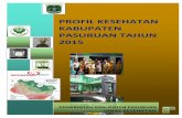 PROFIL KESEHATAN KABUPATEN PASURUAN TAHUN 2015 · Di Kabupaten Pasuruan ada peningkatan jumlah desa siaga aktif setiap tahunnya yaitu tahun 2014 sebanyak 98,08 % menjadi 98,63 % ditahun