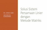DR. AHMAD SABRI UNIVERSITAS GUNADARMA dengan Metode Matrikssabri.staff.gunadarma.ac.id/Downloads/files/64677/06+Solusi+Sistem... · sehingga terbentuk matriks eselon baris. b 2-2b